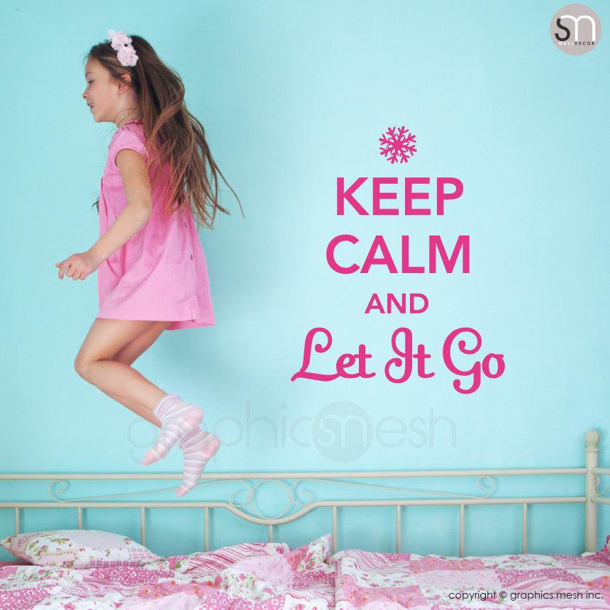 "KEEP CALM AND LET IT GO" - Quote Wall decals hot pink