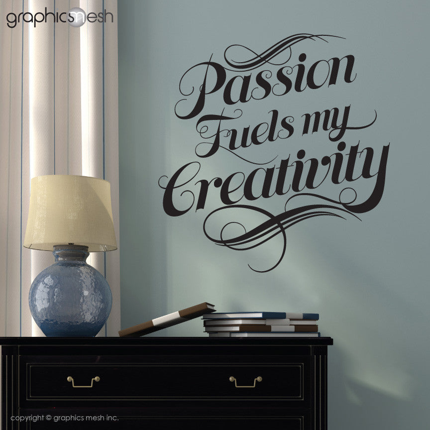 "Passion Fuels My Creativity" - Quote Wall decals black