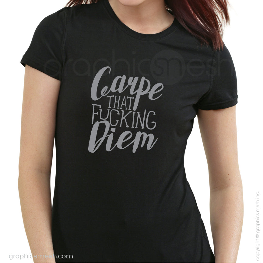 "CARPIE THAT FUCKING DIEM" Inspiration shirt Funny Tee