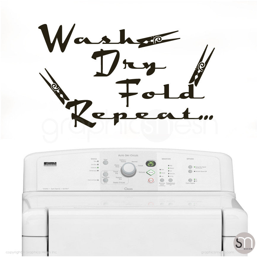 Wash Dry Fold Repeat... - Laundry Wall Decals BLACK