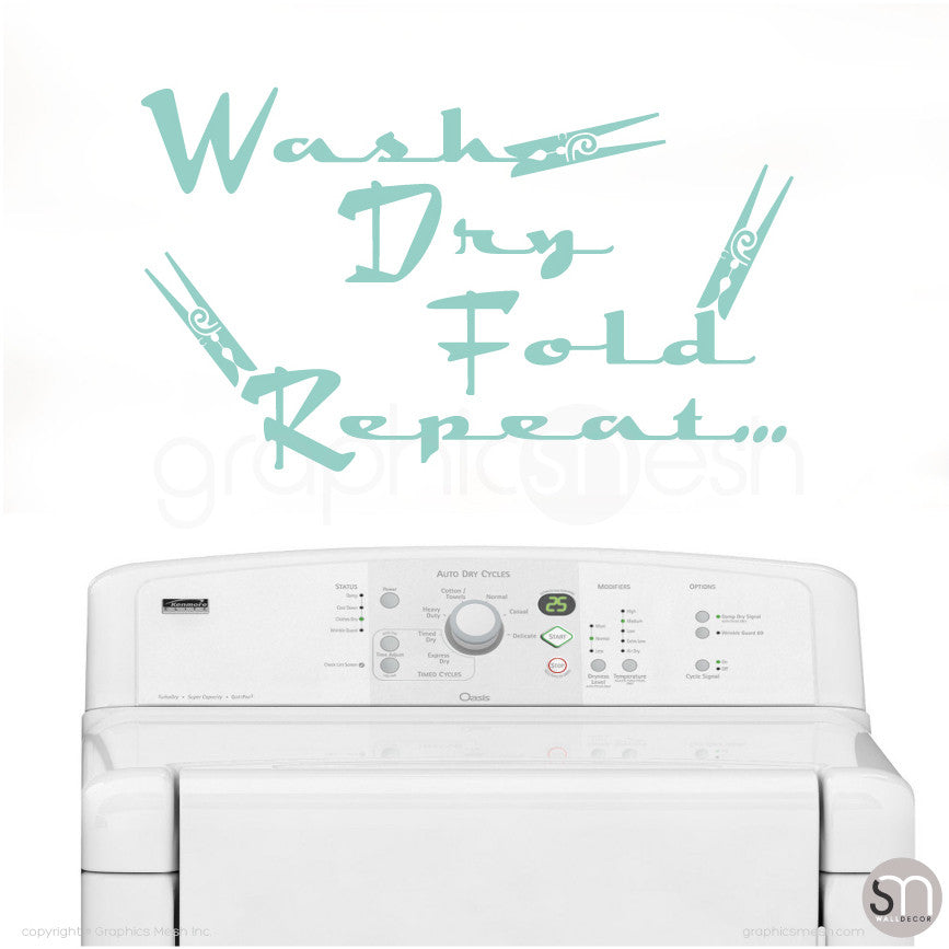 Wash Dry Fold Repeat... - Laundry Wall Decals MINT