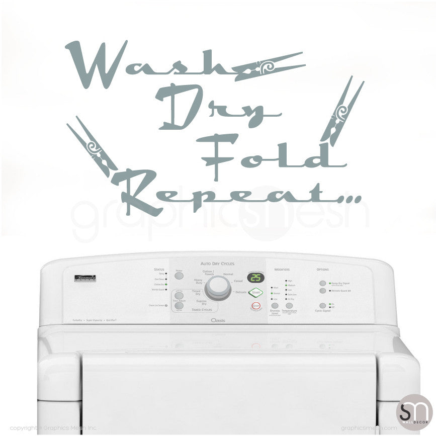 Wash Dry Fold Repeat... - Laundry Wall Decals GREY