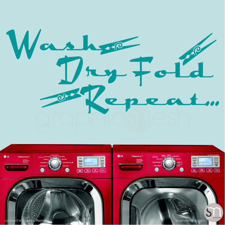 Wash Dry Fold Repeat... - Laundry Wall Decals TEAL